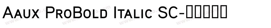 Aaux ProBold Italic SC字体转换